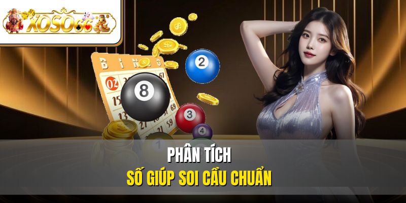  Phân tích số giúp soi cầu chuẩn